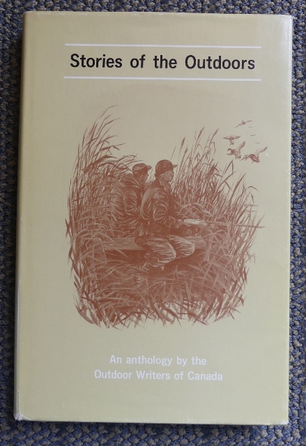 Image for STORIES OF THE OUTDOORS:  AN ANTHOLOGY BY THE OUTDOOR WRITERS OF CANADA.