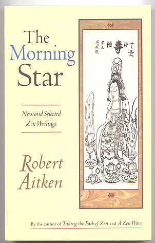 Image for THE MORNING STAR:  NEW AND SELECTED ZEN WRITINGS.