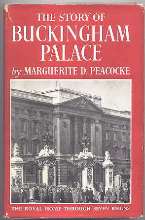 Image for THE STORY OF BUCKINGHAM PALACE:  THE ROYAL HOME THROUGH SEVEN REIGNS.