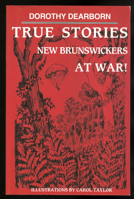 Image for TRUE STORIES:  NEW BRUNSWICKERS AT WAR!