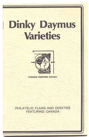 Image for DINKY DAYMUS VARIETIES: PHILATELIC FLAWS AND ODDITIES FEATURING CANADA.