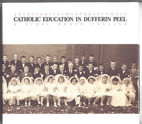 Image for CATHOLIC EDUCATION IN DUFFERIN PEEL:  A STORY WORTH TELLING.