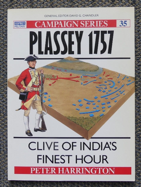 Image for PLASSEY 1757:  CLIVE OF INDIA'S FINEST HOUR.  OSPREY MILITARY CAMPAIGN SERIES 35.
