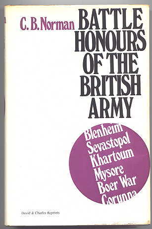 Image for BATTLE HONOURS OF THE BRITISH ARMY: FROM TANGIER 1662, TO THE COMMENCEMENT OF THE REIGN OF KING EDWARD VII.