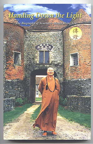Image for HANDING DOWN THE LIGHT: THE BIOGRAPHY OF VENERABLE MASTER HSING YUN.