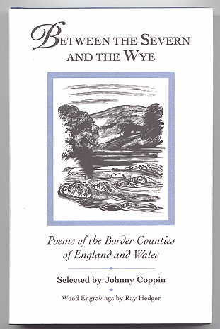 Image for BETWEEN THE SEVERN AND THE WYE:  POEMS OF THE BORDER COUNTIES OF ENGLAND AND WALES.