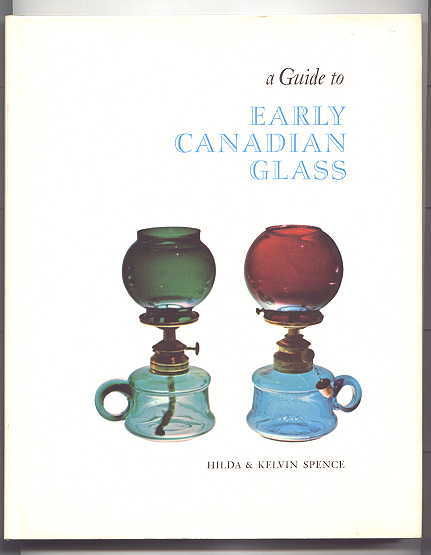 Image for A GUIDE TO EARLY CANADIAN GLASS.