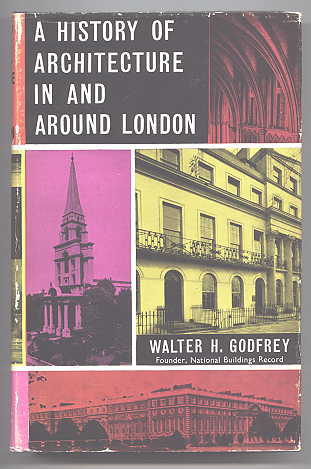 Image for A HISTORY OF ARCHITECTURE IN AND AROUND LONDON.  ARRANGED TO ILLUSTRATE THE COURSE OF ARCHITECTURE IN ENGLAND UNTIL THE END OF THE NINETEENTH CENTURY WITH A LIST OF PRINCIPAL TWENTIETH-CENTURY BUILDINGS.