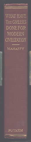 Image for WHAT HAVE THE GREEKS DONE FOR MODERN CIVILISATION?  THE LOWELL LECTURES OF 1908-09.