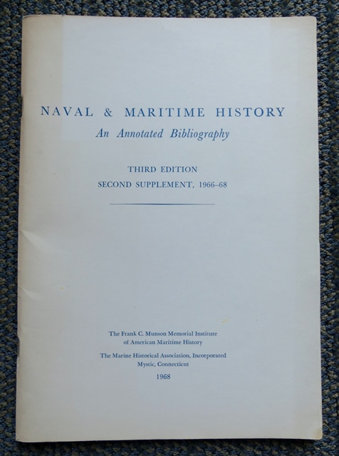 Image for NAVAL & MARITIME HISTORY:  AN ANNOTATED BIBLIOGRAPHY.  THIRD EDITION, SECOND SUPPLEMENT, 1966-68.