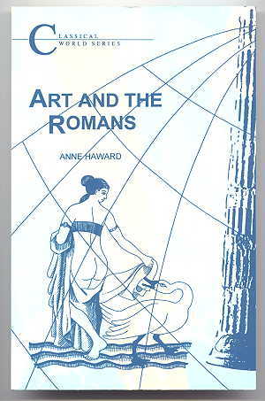 Image for ART AND THE ROMANS.  CLASSICAL WORLD SERIES.