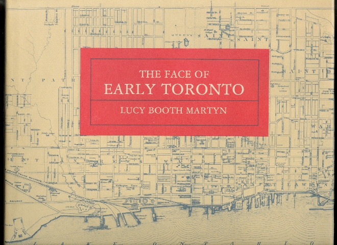 Image for THE FACE OF EARLY TORONTO:  AN ARCHIVAL RECORD 1797-1936.
