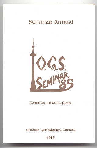 Image for SEMINAR ANNUAL.  O.G.S. SEMINAR '85.  (ONTARIO GENEALOGICAL SOCIETY.)