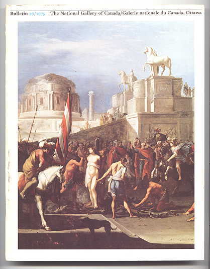 Image for NATIONAL GALLERY OF CANADA, OTTAWA, BULLETIN 26/1975.  A POLENBURGH IN THE NATIONAL GALLERY OF CANADA / THE MONUMENTAL STYLE OF FONTAINEBLEAU AND ITS CONSEQUENCES: ANTOINE CARON AND "THE SUBMISSION OF MILAN" / "CHRIST WITH SAINTS ALEXANDRA AND AGATH