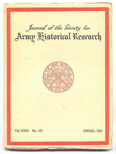 Image for JOURNAL OF THE SOCIETY FOR ARMY HISTORICAL RESEARCH.  SPRING, 1953.  VOL. XXXI.  NO. 125.