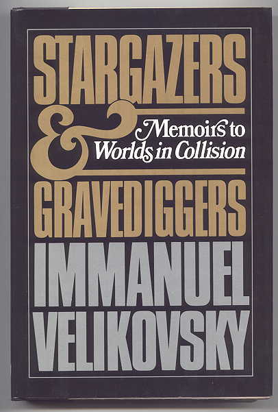 Image for STARGAZERS AND GRAVEDIGGERS:  MEMOIRS TO "WORLDS IN COLLISION".
