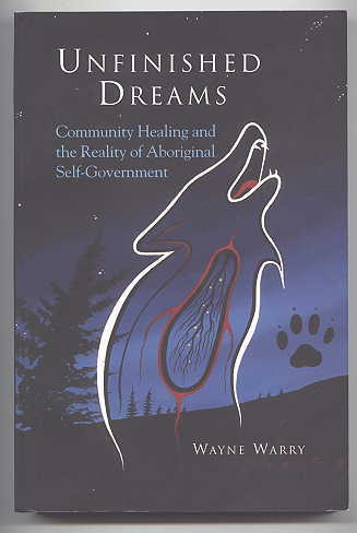 Image for UNFINISHED DREAMS: COMMUNITY HEALING AND THE REALITY OF ABORIGINAL SELF-GOVERNMENT.