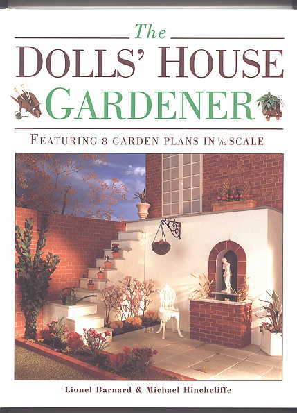 Image for THE DOLLS' HOUSE GARDENER: FEATURING 8 GARDEN PLANS IN 1/12 SCALE.