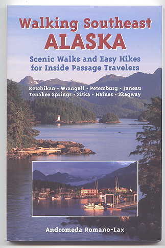 Image for WALKING SOUTHEAST ALASKA: SCENIC WALKS AND EASY HIKES FOR INSIDE PASSAGE TRAVELERS.