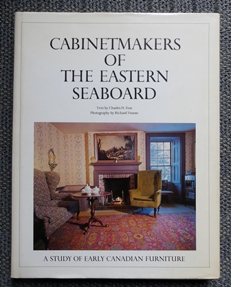 Image for CABINETMAKERS OF THE EASTERN SEABOARD.  A STUDY OF EARLY CANADIAN FURNITURE.
