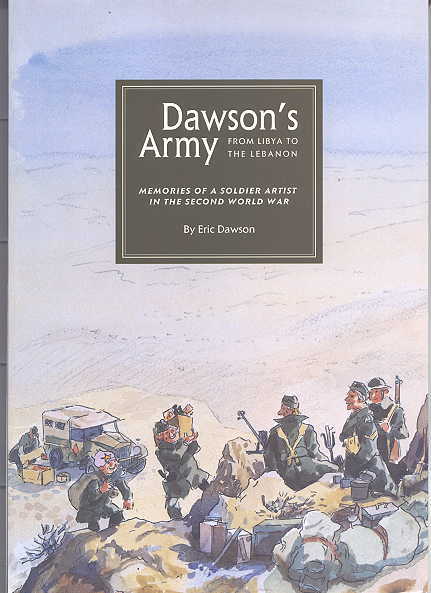 Image for DAWSON'S ARMY.  FROM LIBYA TO THE LEBANON: MEMORIES OF A SOLDIER-ARTIST IN THE SECOND WORLD WAR.