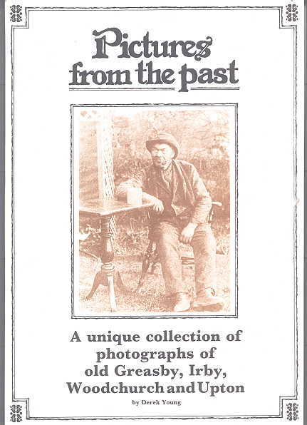 Image for PICTURES FROM THE PAST:  A UNIQUE COLLECTION OF PHOTOGRAPHS OF OLD GREASBY, IRBY, WOODCHURCH AND UPTON.