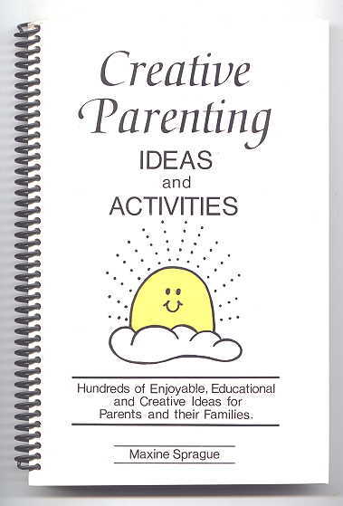 Image for CREATIVE PARENTING IDEAS AND ACTIVITIES.  HUNDREDS OF ENJOYABLE, EDUCATIONAL AND CREATIVE IDEAS FOR PARENTS AND THEIR FAMILIES.