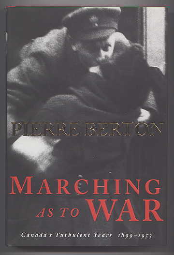 Image for MARCHING AS TO WAR:  CANADA'S TURBULENT YEARS, 1899-1953.