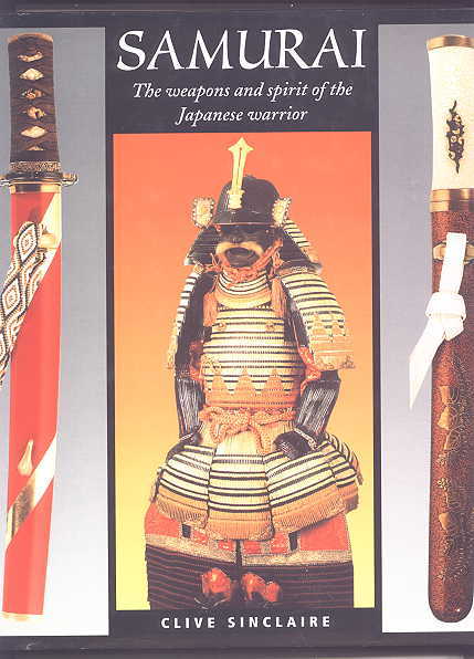 Image for SAMURAI:  THE WEAPONS AND SPIRIT OF THE JAPANESE WARRIOR.