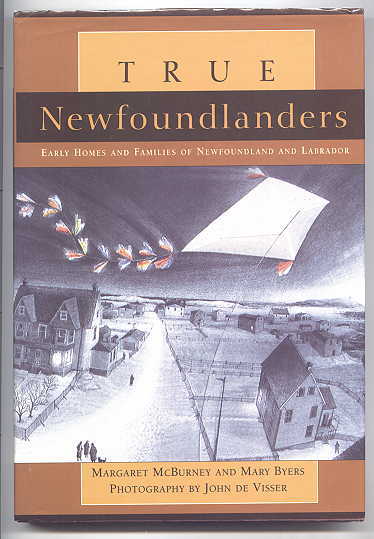 Image for TRUE NEWFOUNDLANDERS:  EARLY HOMES AND FAMILIES OF NEWFOUNDLAND AND LABRADOR.