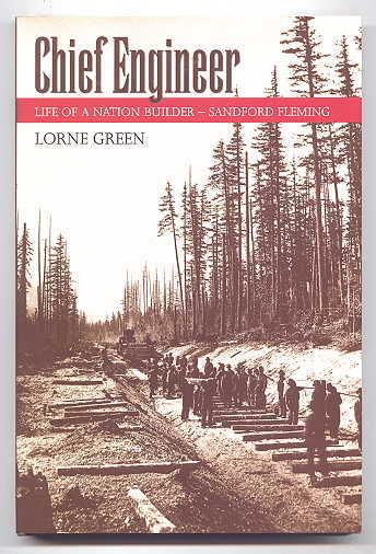 Image for CHIEF ENGINEER:  LIFE OF A NATION BUILDER - SANFORD FLEMING.
