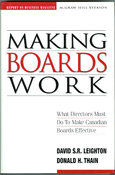 Image for MAKING BOARDS WORK: WHAT DIRECTORS MUST DO TO MAKE CANADIAN BOARDS EFFECTIVE.