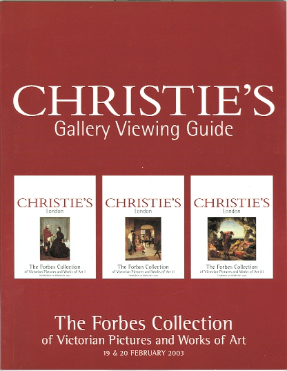 Image for THE FORBES COLLECTION OF VICTORIAN PICTURES AND WORKS OF ART.  19 & 20 FEBRUARY 2003.  CHRISTIE'S GALLERY VIEWING GUIDE.