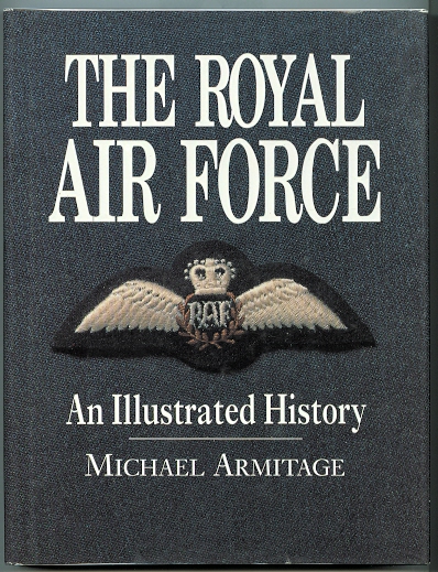 Image for THE ROYAL AIR FORCE: AN ILLUSTRATED HISTORY.