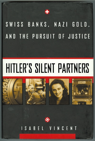 Image for HITLER'S SILENT PARTNERS: SWISS BANKS, NAZI GOLD, AND THE PURSUIT OF JUSTICE.