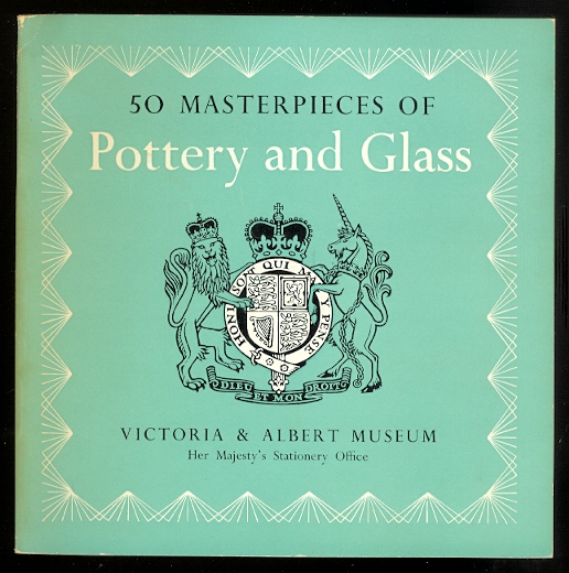 Image for FIFTY MASTERPIECES OF POTTERY, PORCELAIN, GLASS VESSELS, STAINED GLASS, PAINTED ENAMEL.