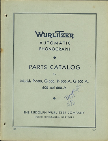 Image for WURLITZER AUTOMATIC PHONOGRAPH.  PARTS CATALOG FOR MODELS P-500, G-500, P-500-A, G-500-A, 600 AND 600-A.