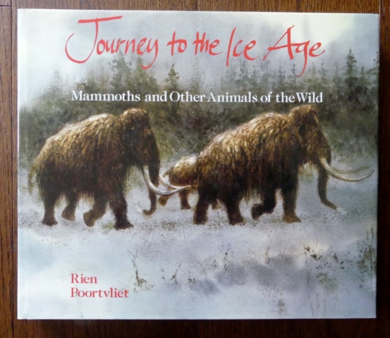 Image for JOURNEY TO THE ICE AGE: MAMMOTHS AND OTHER ANIMALS OF THE WILD.