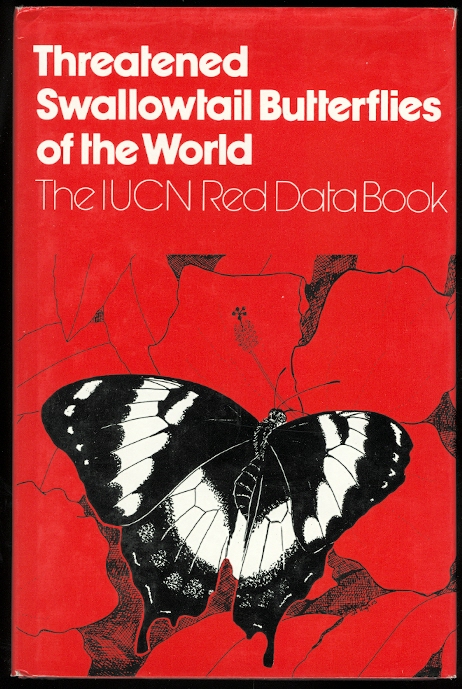 Image for THREATENED SWALLOWTAIL BUTTERFLIES OF THE WORLD. THE IUCN RED DATA BOOK.