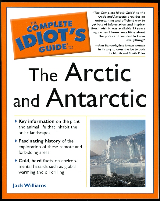 Image for THE COMPLETE IDIOT'S GUIDE TO THE ARCTIC AND ANTARCTIC.