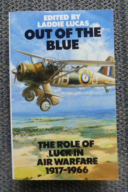 Image for OUT OF THE BLUE: THE ROLE OF LUCK IN AIR WARFARE 1917-1966.