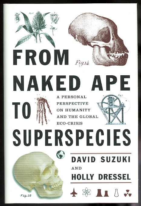 Image for FROM NAKED APE TO SUPERSPECIES: A PERSONAL PERSPECTIVE ON HUMANITY AND THE GLOBAL ECO-CRISIS.