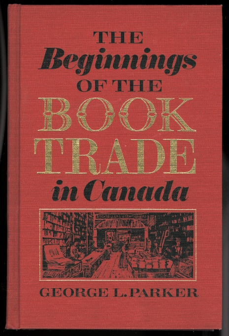 Image for THE BEGINNINGS OF THE BOOK TRADE IN CANADA