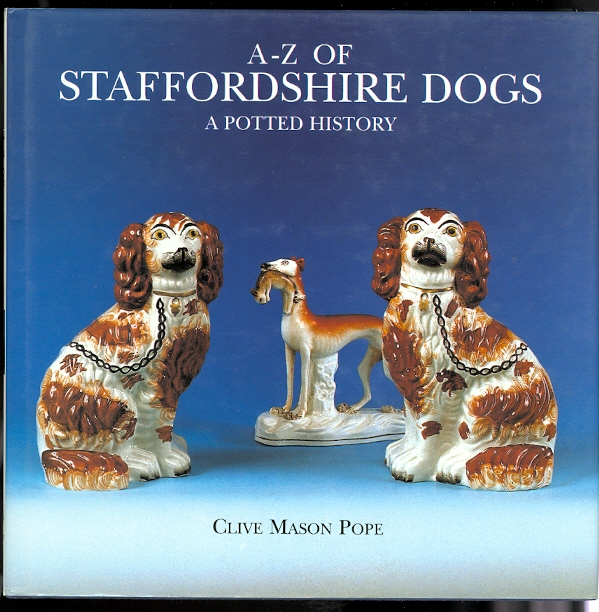 Image for A-Z OF STAFFORDSHIRE DOGS: A POTTED HISTORY