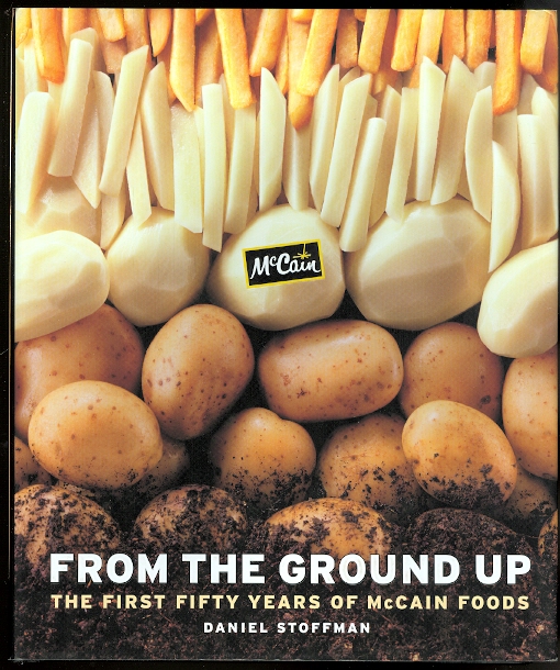 Image for FROM THE GROUND UP:  THE FIRST FIFTY YEARS OF McCAIN FOODS.