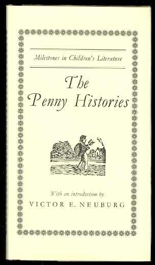 Image for THE PENNY HISTORIES:  A STUDY OF CHAPBOOKS FOR YOUNG READERS OVER TWO CENTURIES.