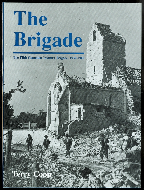 Image for THE BRIGADE:  THE FIFTH CANADIAN INFANTRY BRIGADE, 1939-1945.