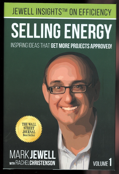 Image for SELLING ENERGY:  INSPIRING IDEAS THAT GET MORE PROJECTS APPROVED!  VOLUME 1.
