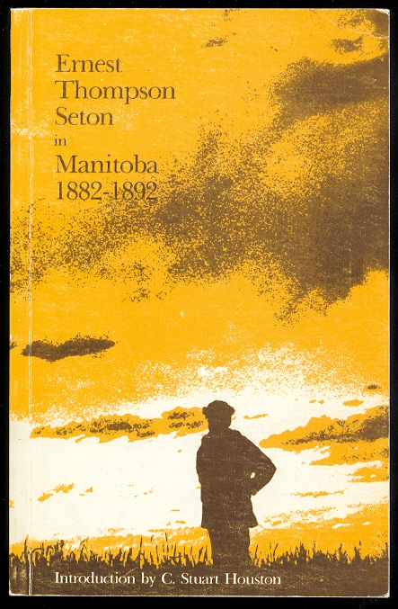 Image for ERNEST THOMPSON SETON IN MANITOBA 1882-1892.