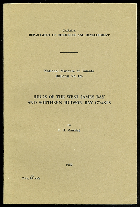 Image for BIRDS OF THE WEST JAMES BAY AND SOUTHERN HUDSON BAY COASTS.  NATIONAL MUSEUM OF CANADA BULLETIN NO. 125.